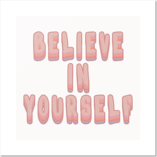 Believe in Yourself Posters and Art